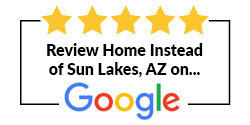 Review Home Instead of Sun Lakes, AZ on Google